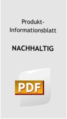 Produkt- Informationsblatt  NACHHALTIG